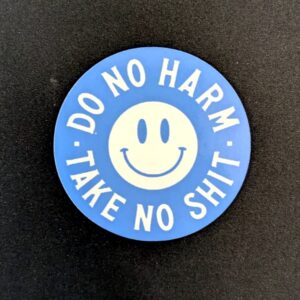 Do no harm - Take no shit
