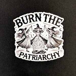 Burn the patriarchy