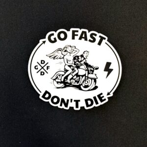 Go fast don't die