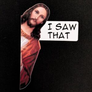 Jesus : I saw that